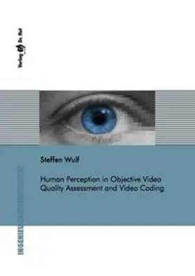 Wulf |  Human Perception in Objective Video Quality Assessment and Video Coding | Buch |  Sack Fachmedien