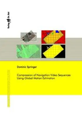 Springer |  Compression of Navigation Video Sequences Using Global Motion Estimation | Buch |  Sack Fachmedien