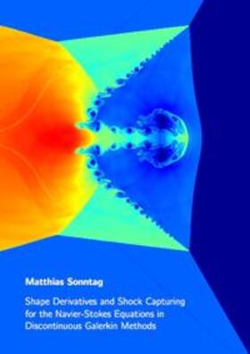 Sonntag | Shape Derivatives and Shock Capturing for the Navier-Stokes Equations in Discontinuous Galerkin Methods | Buch | 978-3-8439-3281-3 | sack.de