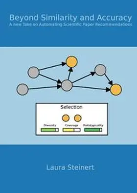 Steinert |  Beyond Similarity and Accuracy - A New Take on Automating Scientific Paper Recommendations | Buch |  Sack Fachmedien