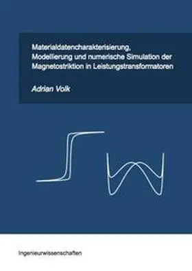 Volk |  Materialdatencharakterisierung, Modellierung und numerische Simulation der Magnetostriktion in Leistungstransformatoren | Buch |  Sack Fachmedien