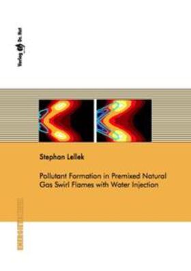 Lellek |  Pollutant Formation in Premixed Natural Gas Swirl Flames with Water Injection | Buch |  Sack Fachmedien