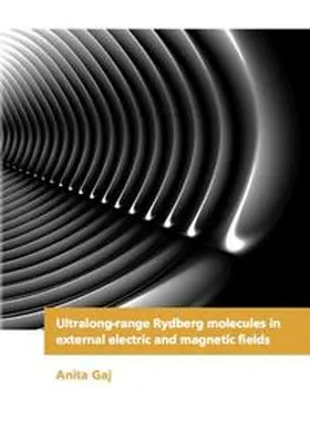 Gaj |  Ultralong-range Rydberg molecules in external electric and magnetic fields | Buch |  Sack Fachmedien