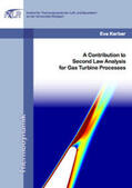 Kerber |  A Contribution to Second Law Analysis for Gas Turbine Processes | Buch |  Sack Fachmedien
