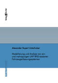 Unterhuber |  Modellierung und Analyse von ein- und mehrspurigen UHF RFID-basierten Fahrzeugerfassungssystemen | Buch |  Sack Fachmedien