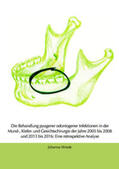 Wrede |  Die Behandlung pyogener odontogener Infektionen in der Mund-, Kiefer- und Gesichtschirurgie der Jahre 2005 bis 2008 und 2013 bis 2016: Eine retrospektive Analyse | Buch |  Sack Fachmedien