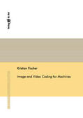 Fischer |  Image and Video Coding for Machines | Buch |  Sack Fachmedien