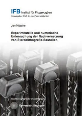 Nitsche |  Experimentelle und numerische Untersuchung der Nachvernetzung von Stereolithografie-Bauteilen | Buch |  Sack Fachmedien