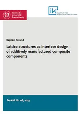 Freund |  Lattice structures as interface design of additively manufactured composite components | Buch |  Sack Fachmedien