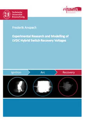 Anspach |  Experimental Research and Modelling of LVDC Hybrid Switch Recovery Voltages | Buch |  Sack Fachmedien