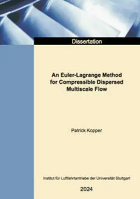 Kopper |  An Euler-Lagrange Method for Compressible Dispersed Multiscale Flow | Buch |  Sack Fachmedien