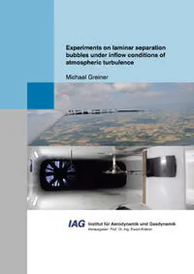 Greiner |  Experiments on laminar separation bubbles under inflow conditions of atmospheric turbulence | Buch |  Sack Fachmedien