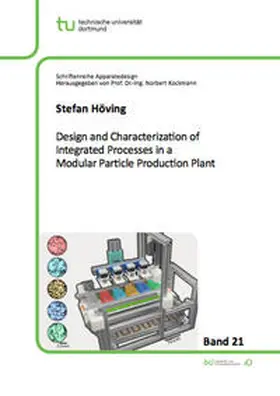 Höving |  Design and Characterization of Integrated Processes in a Modular Particle Production Plant | Buch |  Sack Fachmedien