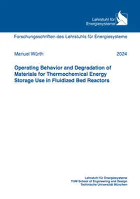 Würth |  Operating Behavior and Degradation of Materials for Thermochemical Energy Storage Use in Fluidized Bed Reactors | Buch |  Sack Fachmedien