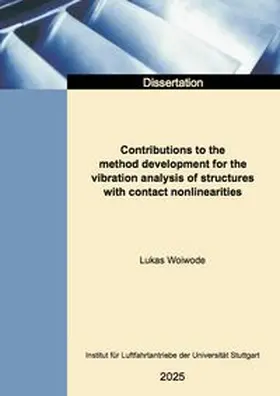 Woiwode / Krack |  Contributions to the method development for the vibration analysis of structures with contact nonlinearities | Buch |  Sack Fachmedien