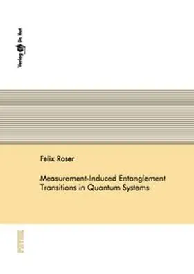 Roser |  Measurement-Induced Entanglement Transitions in Quantum Systems | Buch |  Sack Fachmedien