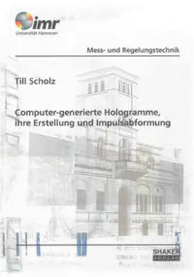 Scholz |  Computer-generierte Hologramme, ihre Erstellung und Impulsabformung | Buch |  Sack Fachmedien