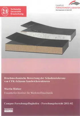 Rinker |  Bruchmechanische Bewertung der Schadenstoleranz von CFK-Schaum-Sandwichstrukturen | Buch |  Sack Fachmedien