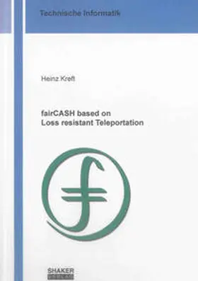 Kreft |  fairCASH based on Loss resistant Teleportation | Buch |  Sack Fachmedien