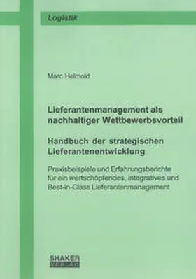 Helmold |  Lieferantenmanagement als nachhaltiger Wettbewerbsvorteil. Handbuch der strategischen Lieferantenentwicklung | Buch |  Sack Fachmedien