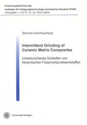 Azarhoushang |  Intermittent Grinding of Ceramic Matrix Composites | Buch |  Sack Fachmedien