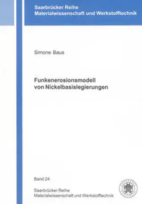 Baus |  Funkenerosionsmodell von Nickelbasislegierungen | Buch |  Sack Fachmedien