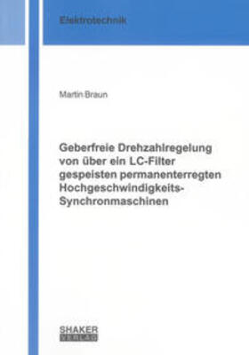 Braun | Braun, M: Geberfreie Drehzahlregelung von über ein LC-Filter | Buch | sack.de