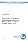 Gärtner |  Simulationsmodell für das Projekt- und Änderungsmanagement in der Automobilentwicklung auf Basis der Design Structure Matrix | Buch |  Sack Fachmedien