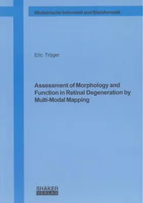 Tröger |  Assessment of Morphology and Function in Retinal Degeneration by Multi-Modal Mapping | Buch |  Sack Fachmedien