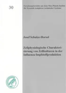 Schulze-Horsel |  Zellphysiologische Charakterisierung von Zellkulturen in der Influenza-Impfstoffproduktion | Buch |  Sack Fachmedien
