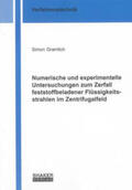 Gramlich |  Numerische und experimentelle Untersuchungen zum Zerfall feststoffbeladener Flüssigkeitsstrahlen im Zentrifugalfeld | Buch |  Sack Fachmedien