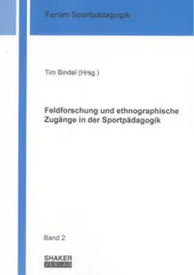 Bindel |  Feldforschung und ethnographische Zugänge in der Sportpädagogik | Buch |  Sack Fachmedien