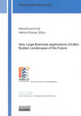 Arndt / Krcmar |  Very Large Business Applications (VLBA): System Landscapes of the Future | Buch |  Sack Fachmedien