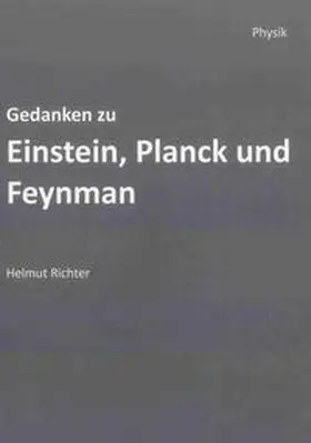 Richter |  Gedanken zu Einstein, Planck und Feynman | Buch |  Sack Fachmedien