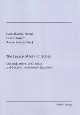 Freund / Koppitz / Labisch |  The Legacy of John C. Eccles | Buch |  Sack Fachmedien