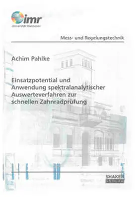 Pahlke |  Einsatzpotential und Anwendung spektralanalytischer Auswerteverfahren zur schnellen Zahnradprüfung | Buch |  Sack Fachmedien