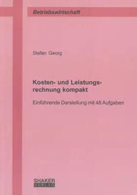 Georg |  Kosten- und Leistungsrechnung kompakt | Buch |  Sack Fachmedien