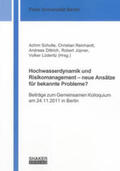 Schulte / Reinhardt / Dittrich |  Hochwasserdynamik und Risikomanagement – neue Ansätze für bekannte Probleme? | Buch |  Sack Fachmedien