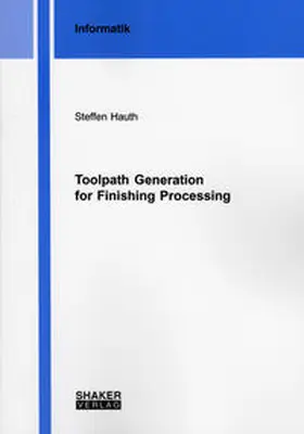 Hauth |  Toolpath Generation for Finishing Processing | Buch |  Sack Fachmedien