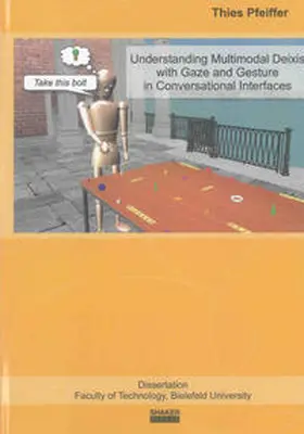 Pfeiffer |  Understanding Multimodal Deixis with Gaze and Gesture in Conversational Interfaces | Buch |  Sack Fachmedien