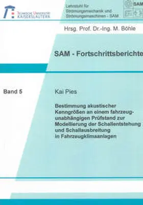 Pies |  Bestimmung akustischer Kenngrößen an einem fahrzeugunabhängigen Prüfstand zur Modellierung der Schallentstehung und Schallausbreitung in Fahrzeugklimaanlagen | Buch |  Sack Fachmedien