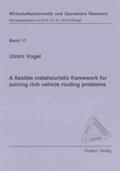 Vogel |  A flexible metaheuristic framework for solving rich vehicle routing problems | Buch |  Sack Fachmedien