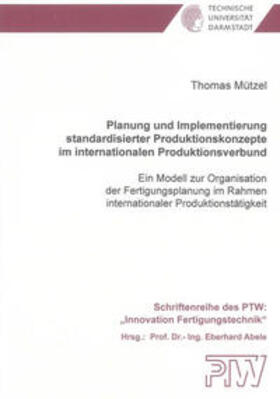 Mützel |  Planung und Implementierung standardisierter Produktionskonzepte im internationalen Produktionsverbund | Buch |  Sack Fachmedien