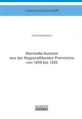 Hartmann |  Namhafte Autoren aus der Regionalliteratur Pommerns von 1850 bis 1930 | Buch |  Sack Fachmedien