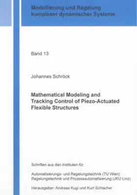Schröck |  Mathematical Modeling and Tracking Control of Piezo-Actuated Flexible Structures | Buch |  Sack Fachmedien