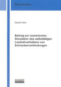 Koch |  Beitrag zur numerischen Simulation des selbsttätigen Losdrehverhaltens von Schraubenverbindungen | Buch |  Sack Fachmedien