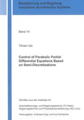 Utz |  Control of Parabolic Partial Differential Equations Based on Semi-Discretizations | Buch |  Sack Fachmedien