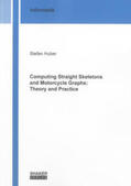 Huber |  Huber, S: Computing Straight Skeletons and Motorcycle Graphs | Buch |  Sack Fachmedien
