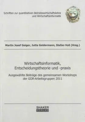 Geiger / Geldermann / Voß |  Wirtschaftsinformatik, Entscheidungstheorie und -praxis | Buch |  Sack Fachmedien