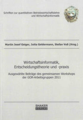 Geiger / Geldermann / Voß | Wirtschaftsinformatik, Entscheidungstheorie und -praxis | Buch | 978-3-8440-1000-8 | sack.de